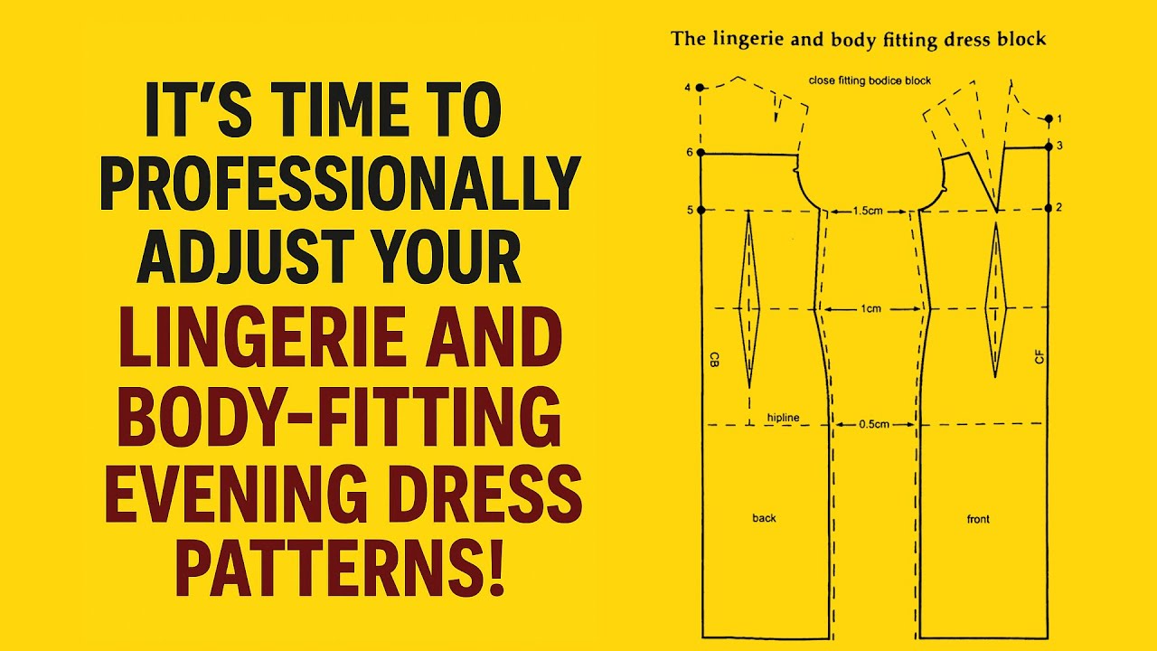 👉 It’s time to professionally adjust your lingerie and body-fitting evening dress patterns!