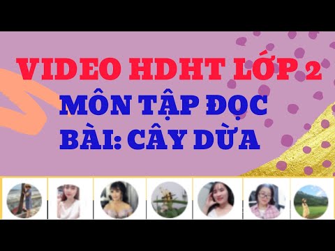 Video HDHT lớp Hai môn Tập đọc, Bài: Cây dừa