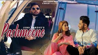 Pashmeene ( Full Song ) | Jung Sandhu | Thand De A Chalde Mahine Goriye | Latest Punjabi Song 2021 Thumb