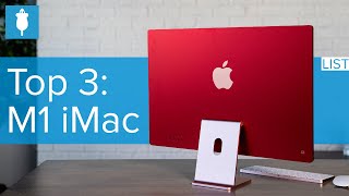 3 Reasons To Buy The M1 iMac