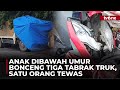 TRAGIS! Bocah 4 Tahun Tewas Tabrak Truk yang Sedang Parkir