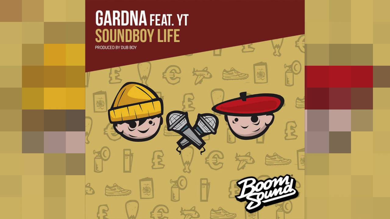 Soundboy Life - Gardna feat. YT