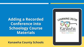 Adding a Recorded Conference into Schoology Course Materials for Teachers