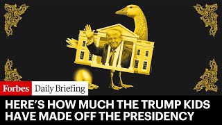 Heres How Much The Trump Kids Have Made Because Of The Presidency