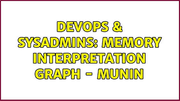 DevOps & SysAdmins: Memory Interpretation Graph - Munin (2 Solutions!!)