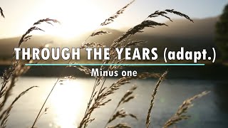 Video-Miniaturansicht von „Through The Years (Adaptation) - Minus One“