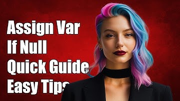 How to Assign a Variable Only If It Is Null: A Quick Guide