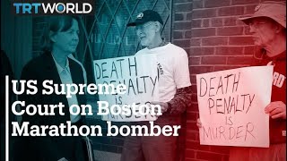 US Supreme Court weighs death sentence for Boston marathon bomber