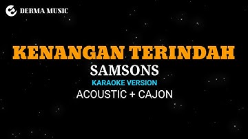 Samsons - Kenangan Terindah (akustik karaoke version ) + kajon