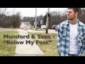 Mumford Sons Below My Feet Music Video mp3