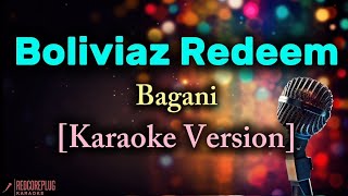 Boliviaz Redeem - Bagani [Karaoke Version]