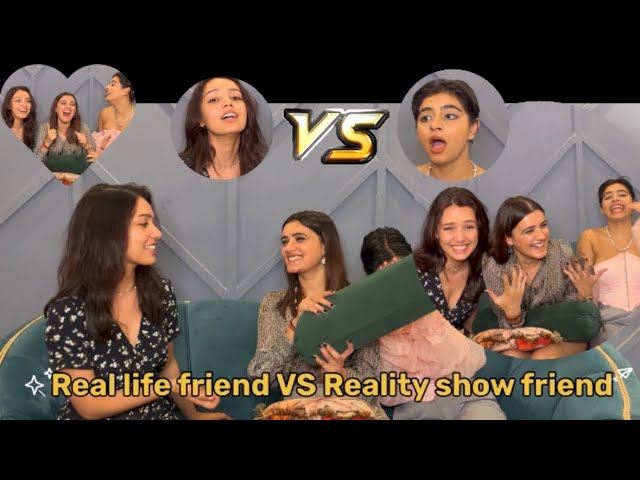 - Who knows me better ? Real Life or Reality Show friend ft. Bhoomika Vashisht | Ashwarya Bali class=