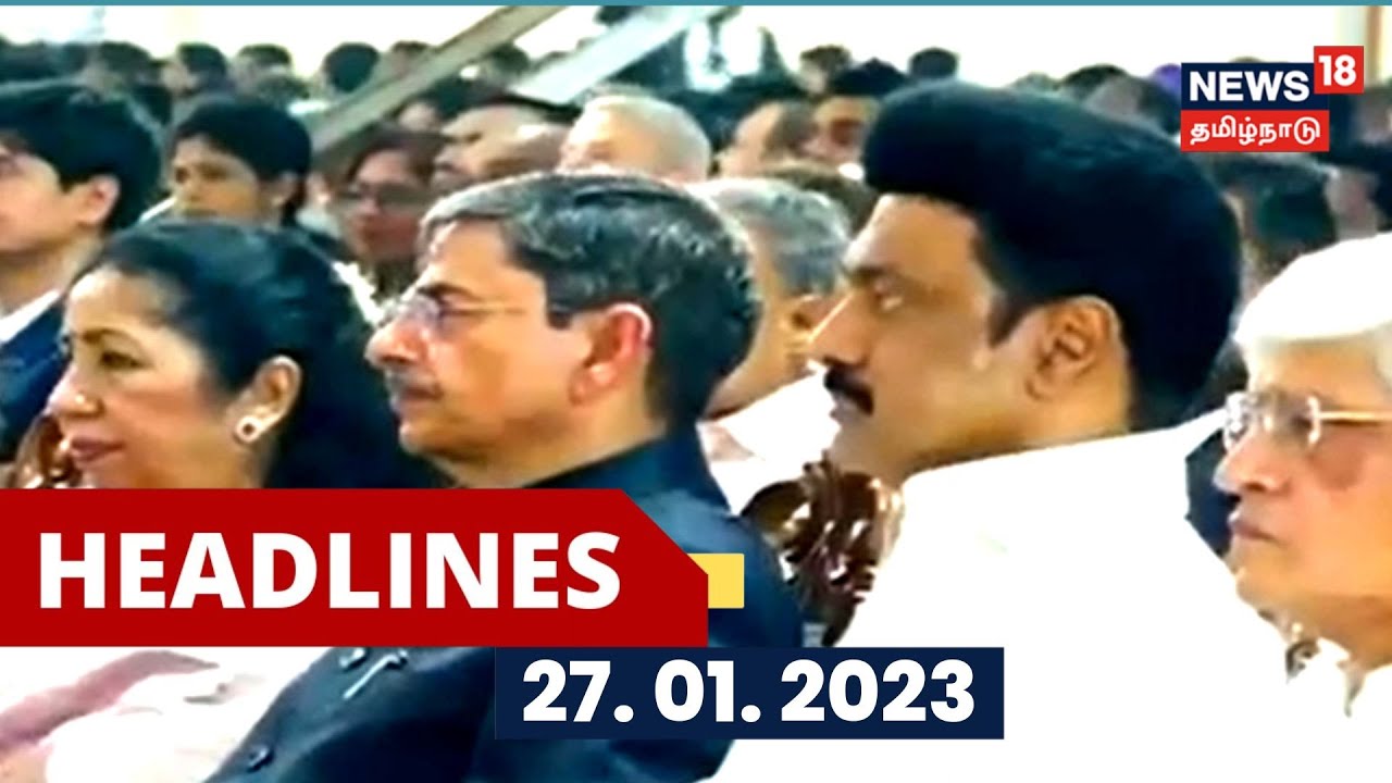 Tamil Headlines – 27 January 2023 |  Morning Headlines |  News18 Tamil Nadu |  Tamil News – News18 Tamil Nadu