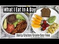 What I Eat In A Day (Dairy, Gluten, Grain, Soy Free)