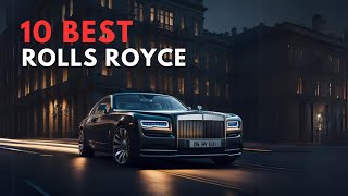 Top 10 Rolls Royce Models
