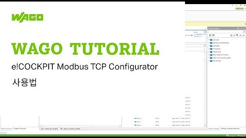 [WAGO 솔루션 기술교육]  WAGO e!COCKPIT Modbus TCP Configurator 사용법 #WAGO​​ #오토메이션​​ #기술교육​​ 5편