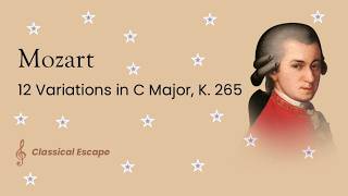 Mozart - 12 Variations in C Major, K. 265 (Twinkle, Twinkle, Little Star)