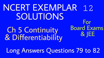 Ncert Exemplar 12 Maths #8 | Ch 5 Continuity & Differentiability | Long Answers Question 79 to 82