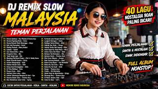 Download lagu DJ Remix Slow Malaysia Terbaik | 20 Lagu Nostalgia Malaysia Paling Hits Bikin Baper & Santai