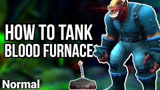 How To Tank Blood Furnace Normal | WoW TBC Classic