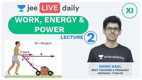 JEE Mains: Work, Energy & Power - Lecture 2 | Unacademy JEE | IIT JEE Physics | Namo Kaul