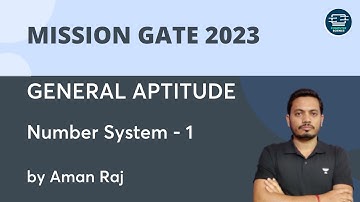 MISSION GATE 2023 : Number System - I | General Aptitude | Aman Raj | Unacademy Computer Science