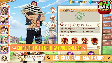 Haki Huyền Thoại - #72 KATAKURI THỨC TỈNH 11 SAO FULL SKILL SP LIỆU CÓ ĐỦ GÁNH TEAM KHÔNG?