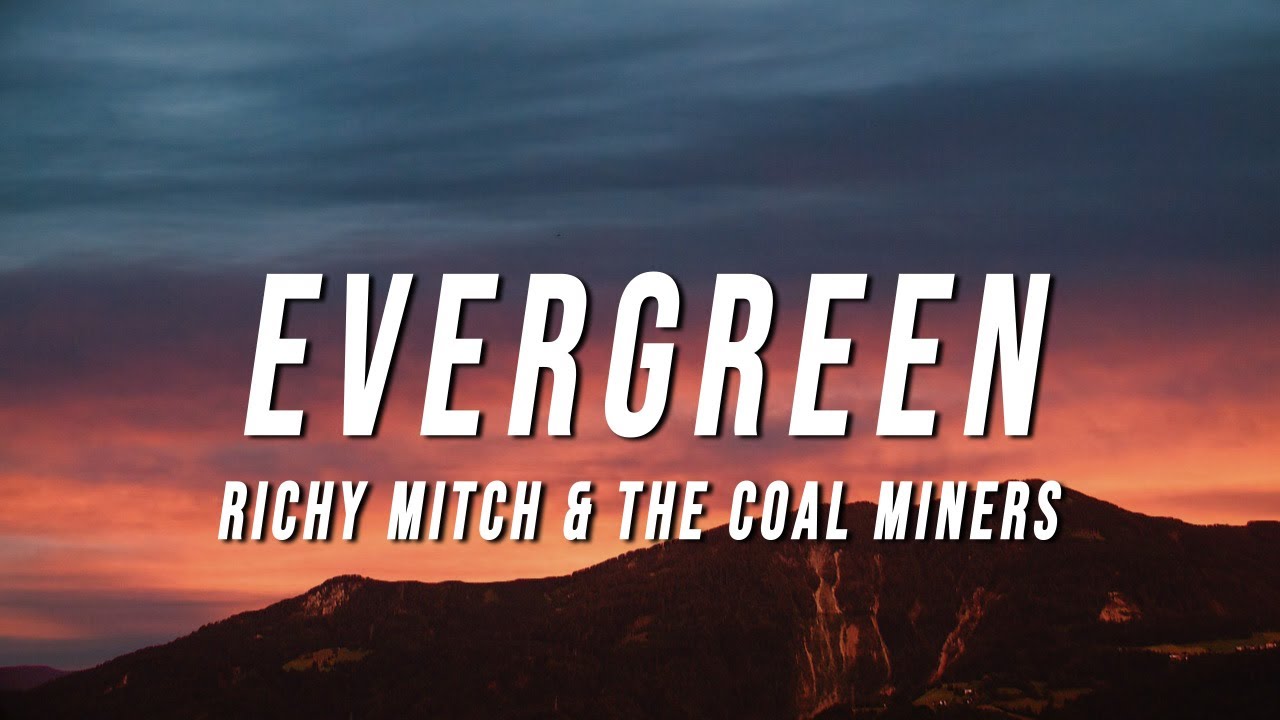 Richy Mitch  The Coal Miners   Evergreen Lyrics