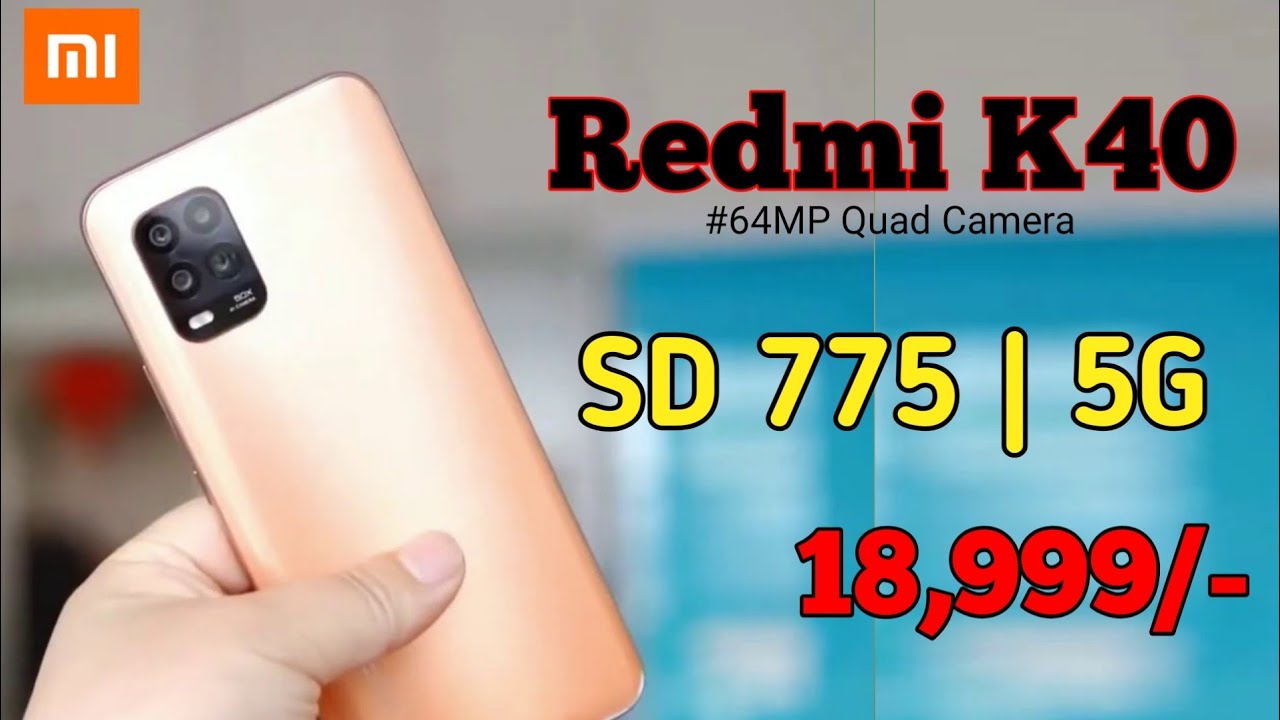 Redmi K40 -  Snapdragon 775, 120HZ Display, 5G, Price and Launch Date in India | Redmi K40