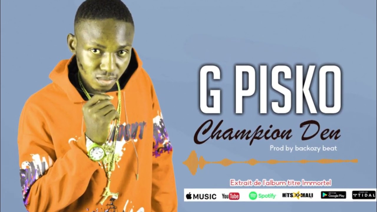 G Pisko Champion Den ( Son officiel).
