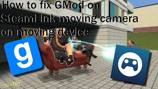 How to disable Steam Link GMod moving camera when moving device.