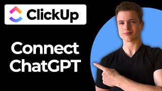 How To Connect ChatGPT With ClickUp (Full Guide)