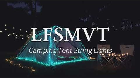 Camping Tent String Lights, The best way to light for Night Camping