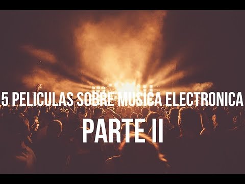 TOP: 5 Películas sobre Música Electrónica Parte 2 (Trailers y Links)