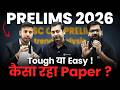 UPSC Prelims 2026 First Reaction 🔥 | Paper Easy Ya Tough? | UPSC Wallah
