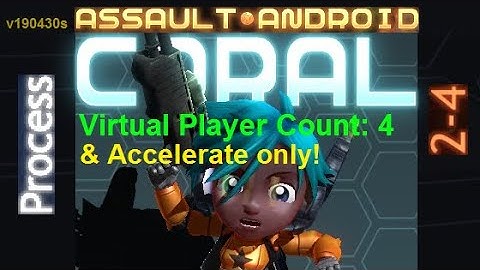 Assault Android Cactus: (Accelerate-only) Coral vs. (VPC4) Process S+