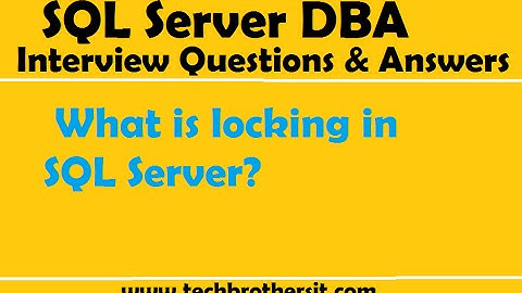 SQL Server DBA Interview Questions and Answers | What is locking in SQL Server