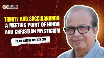 Trinity and Saccidananda: A Meeting Point of Hindu and Christian Mysticism| Dr. Antony Kalliath CMI
