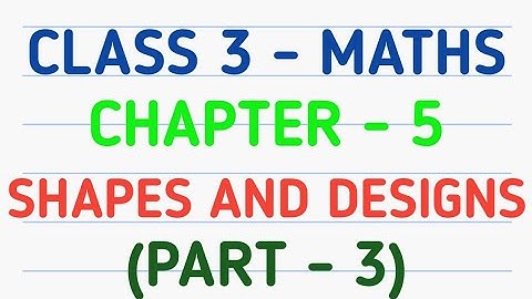 Class 3 Maths | Chapter 5 – Shapes and Designs | CBSE | NCERT | GeopByte | Part-3