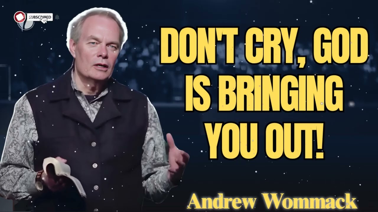 A Prophetic Word For The One Who Is Crying: God Is BRINGING YOU OUT - Andrew Wommack 2025