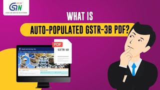 What is auto-populated GSTR-3B PDF? Watch to know more... Net Worth