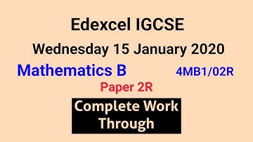 Wednesday 15 January 2020 Edexcel Mathematics B Paper 2R 4MB1/02R