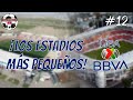 LOS 5 ESTADIOS MÁS PEQUEÑOS DE LA LIGA MX /// NO SHOW MN