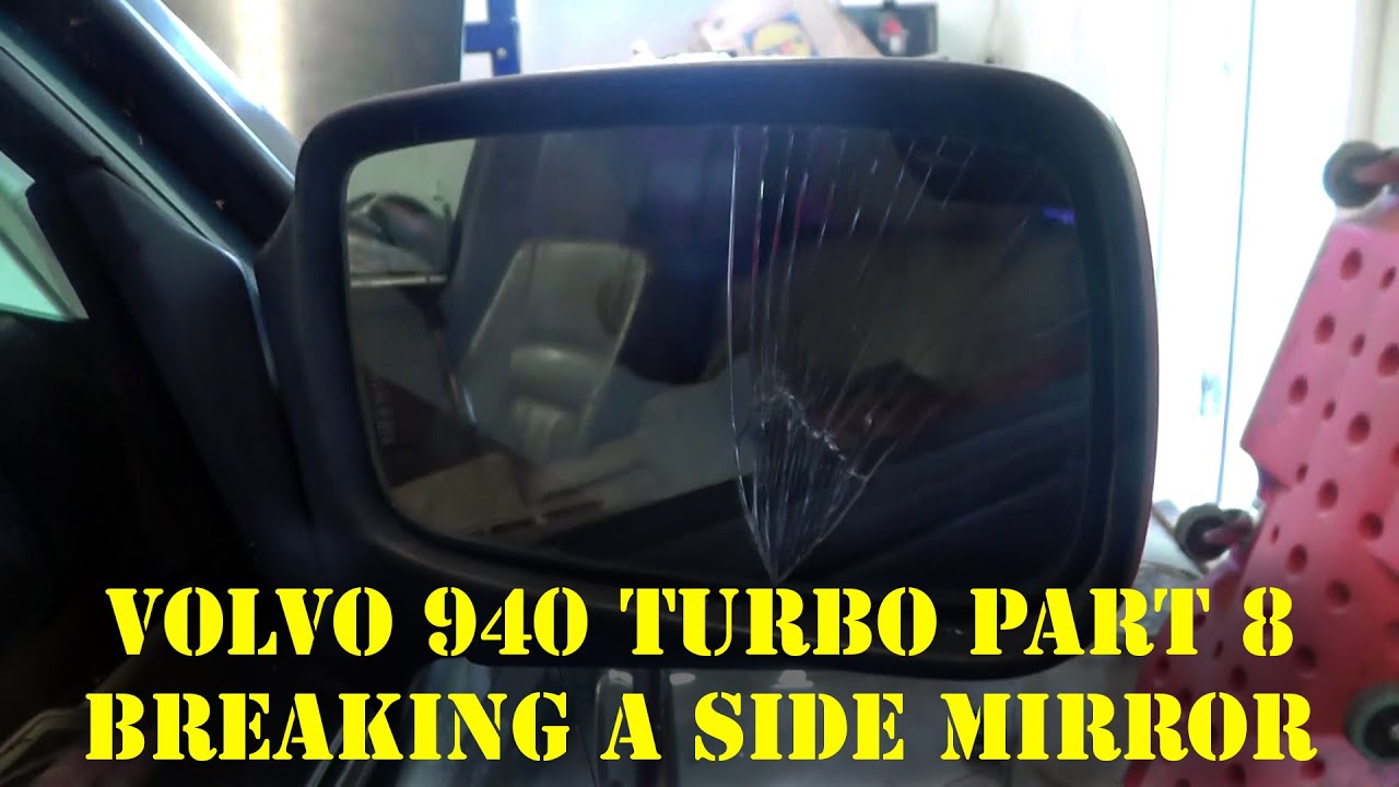 Volvo 940 Turbo Part 8 Breaking a Side Mirror YouTube