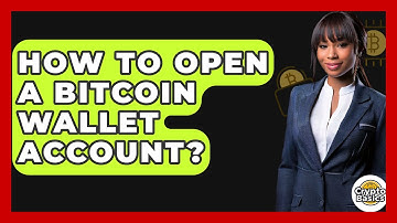 How to Open a Bitcoin Wallet Account? - CryptoBasics360.com