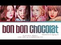 Request 194 How Would BLACKPINK Sing Bon Bon Chocolat Color Coded Eng Rom Han 가사 Request 194 How Would BLACKPINK Sing Bon Bon Chocolat Color Coded Eng Rom Han 가사