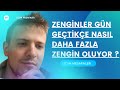 ZENGİNLER GÜN GEÇTİKÇE NASIL DAHA FAZLA ZENGİN OLUYOR?