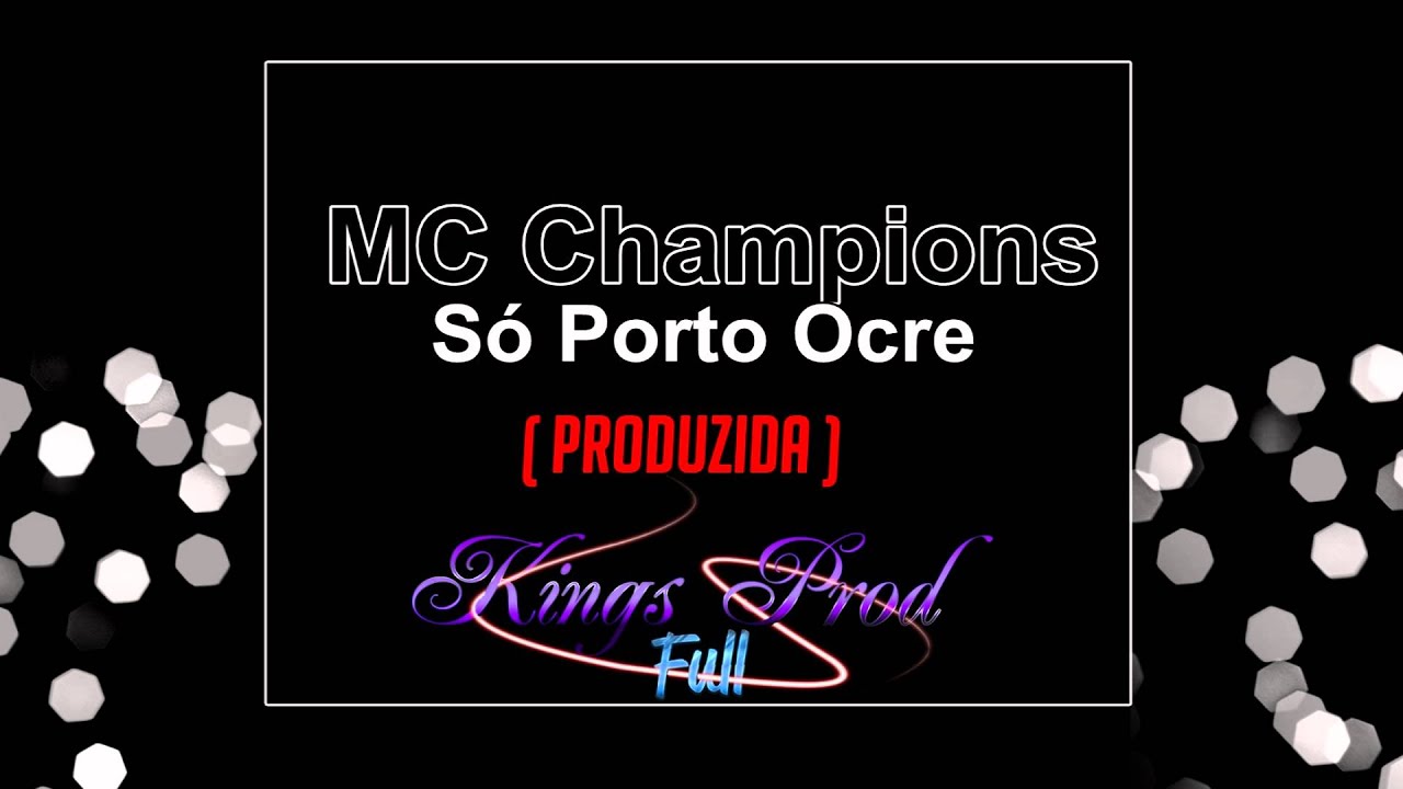 MC Champions - Só Porto Ocre - Produzida
