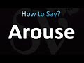 Ref:f58jYobZzew How to pronounce arouse (correctly!)