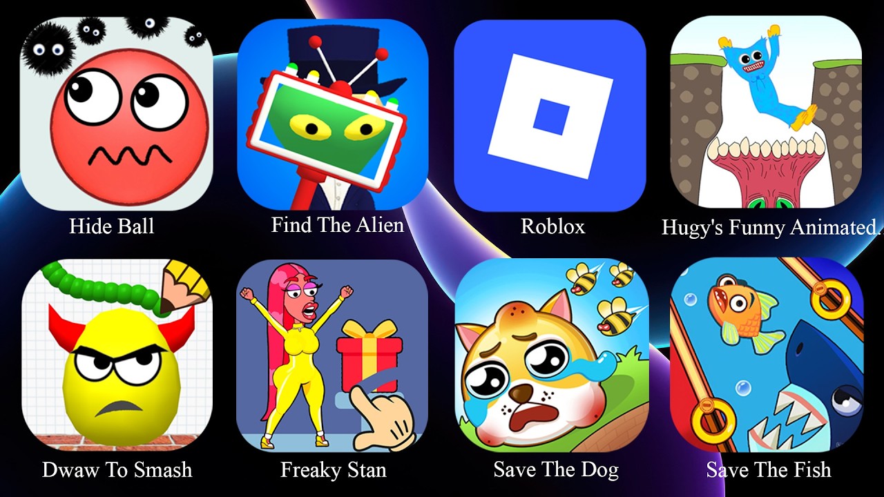 Huggy Funny Story,Freaky Stan, Hide Ball, Find The Alien, Draw To Smash,Save The Fish, Save The Dog
